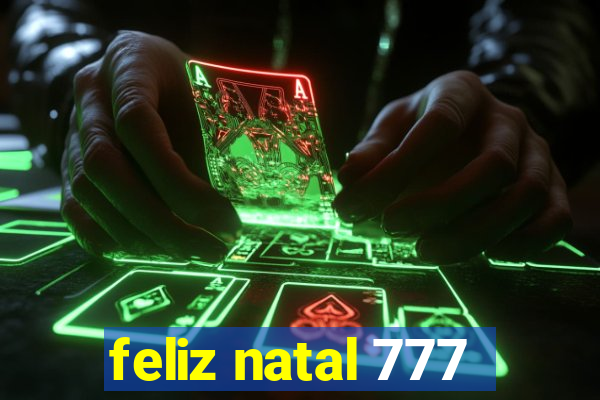 feliz natal 777
